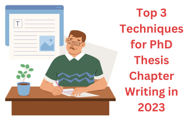 Top 3 Techniques for PhD Thesis Chapter Writing in 2023